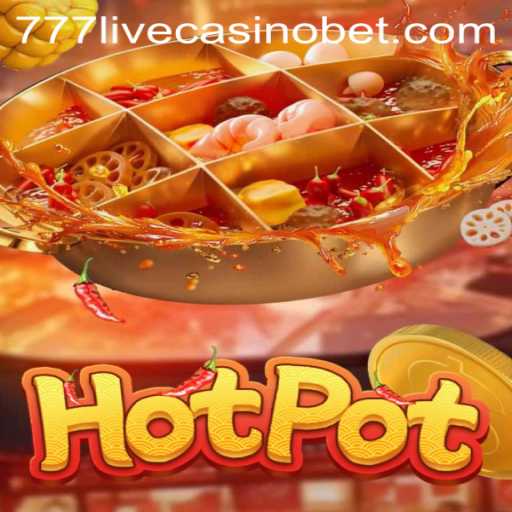 Hotpot: A Thrilling Game Experience at 777live Casino