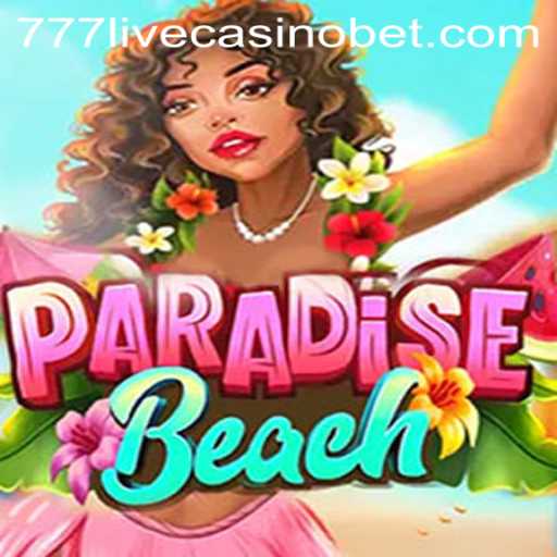 Discover the Thrills of ParadiseBeach at 777live Casino