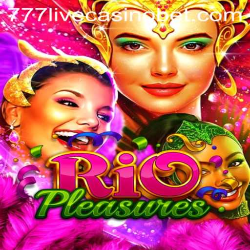 Exploring the Excitement of RioPleasures at 777live Casino